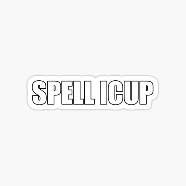 spell-icup-sticker-for-sale-by-joedaeskimo-redbubble