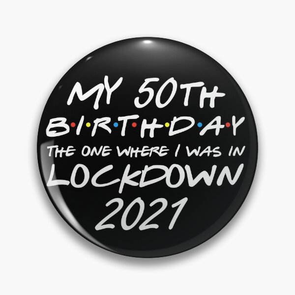 Item preview, My 50th Birthday - 2021 The One Where I was in lockdown v2 designed and sold by REApparelCo.