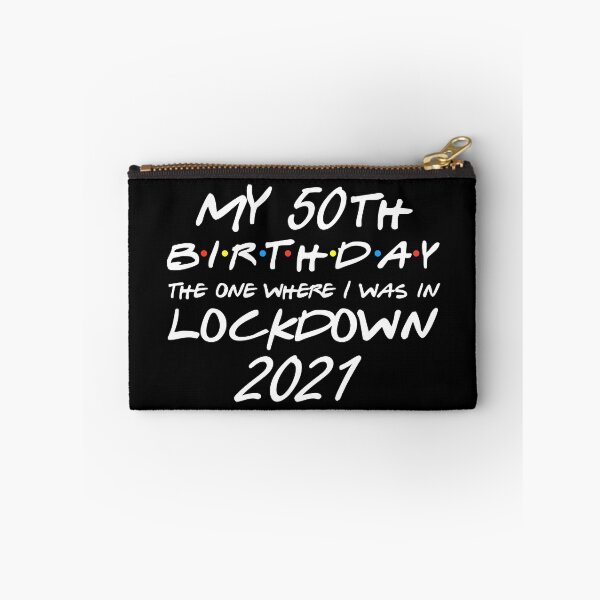 Item preview, My 50th Birthday - 2021 The One Where I was in lockdown v2 designed and sold by REApparelCo.