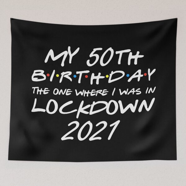 Item preview, My 50th Birthday - 2021 The One Where I was in lockdown v2 designed and sold by REApparelCo.