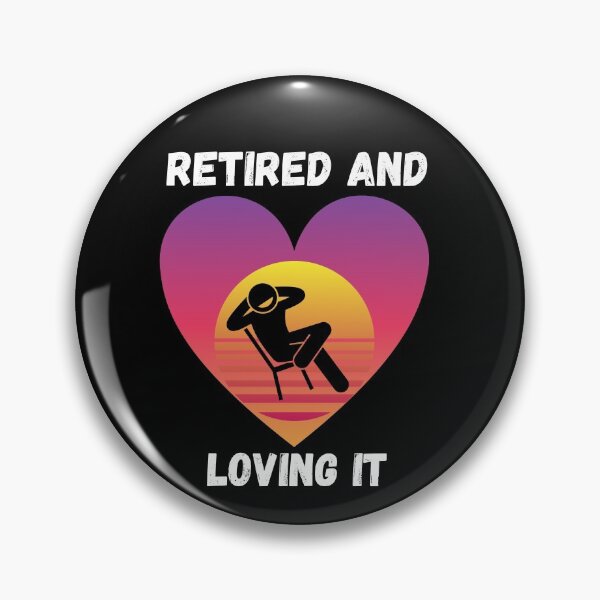 Item preview, Retired and Loving It  designed and sold by Yazztees.
