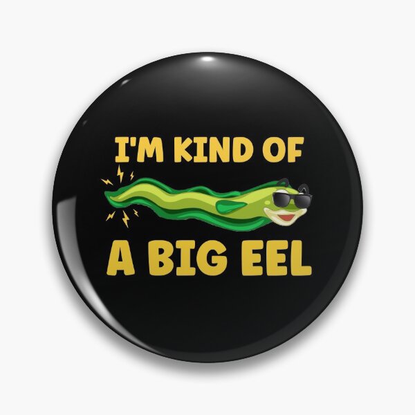 Item preview, I'm Kind Of A Big Eel designed and sold by TheAnimalZ00.