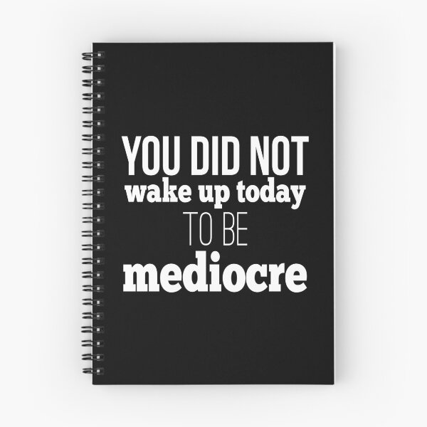 Item preview, You Did Not Wake Up Today To Be Mediocre designed and sold by FiveNiches.