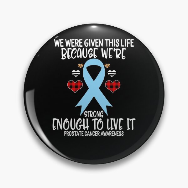 Item preview, Prostate Cancer Awareness Given Life Because Were Strong To Live It designed and sold by TaraRMartinez.