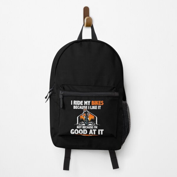 Item preview, I Ride My Bikes Because I Like It Not Because I'm Good At It designed and sold by Dressed For Duty.