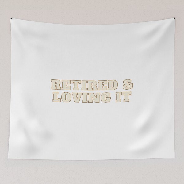 Item preview, Retired and Loving It | gift for recent retirees designed and sold by teez4dayz.