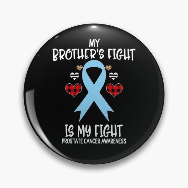Item preview, Prostate Cancer Awareness My Brothers Fight Is My Fight Sister designed and sold by TaraRMartinez.