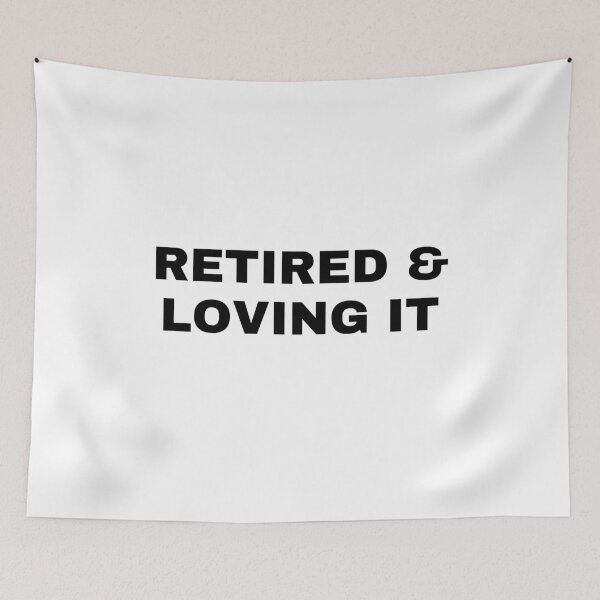 Item preview, Retired and Loving It | gift for recent retirees designed and sold by teez4dayz.