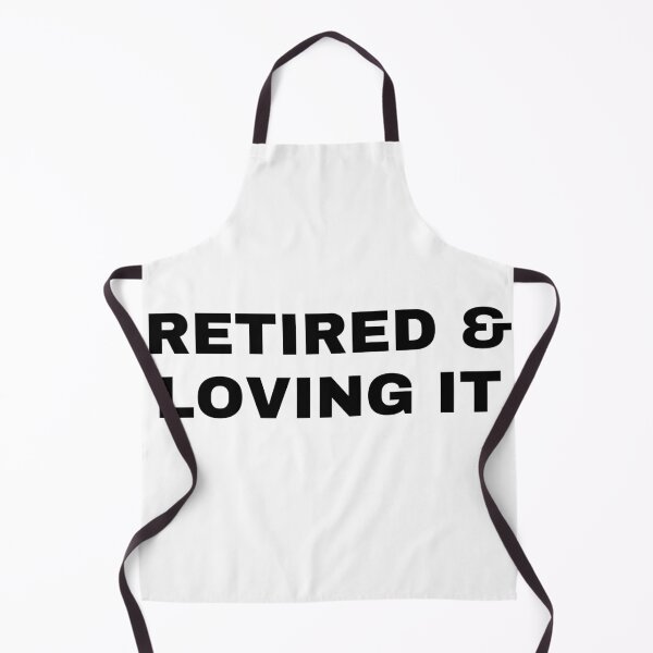Item preview, Retired and Loving It | gift for recent retirees designed and sold by teez4dayz.