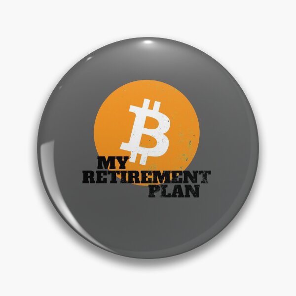 Item preview, My Retirement Plan Bitcoin Crypto Blockchain designed and sold by MoTeesMo.