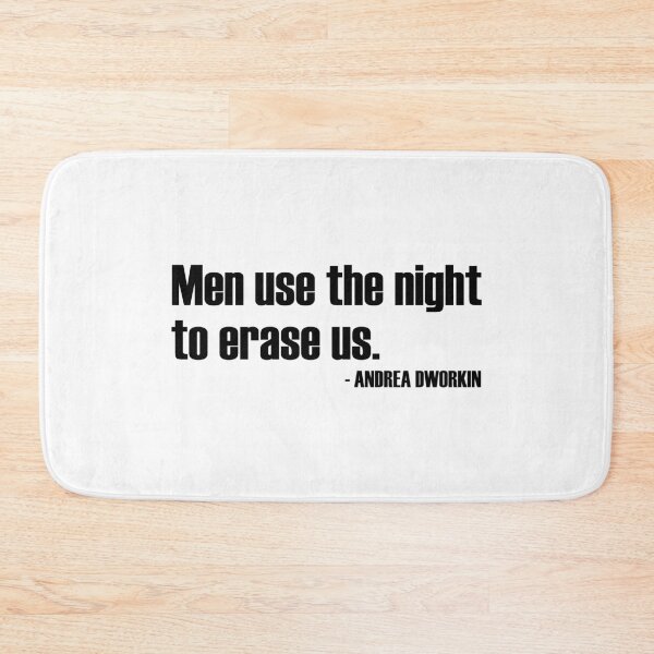 Item preview, Men Use The Night to Erase Women - Andrea Dworkin Quote - Feminist Quote designed and sold by WomaNation.