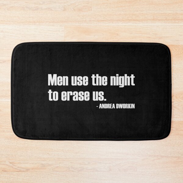 Item preview, Men Use The Night to Erase Women - Andrea Dworkin Quote - Feminist Quote / White Text designed and sold by WomaNation.
