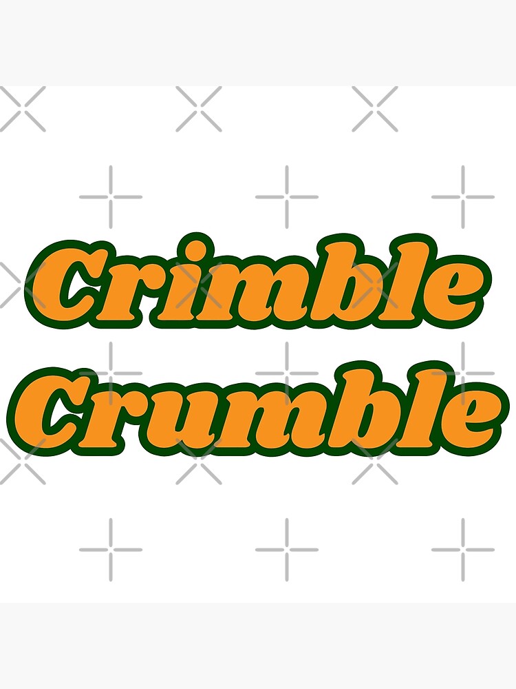 "Crimble Crumble" Poster by Sitimur392 Redbubble