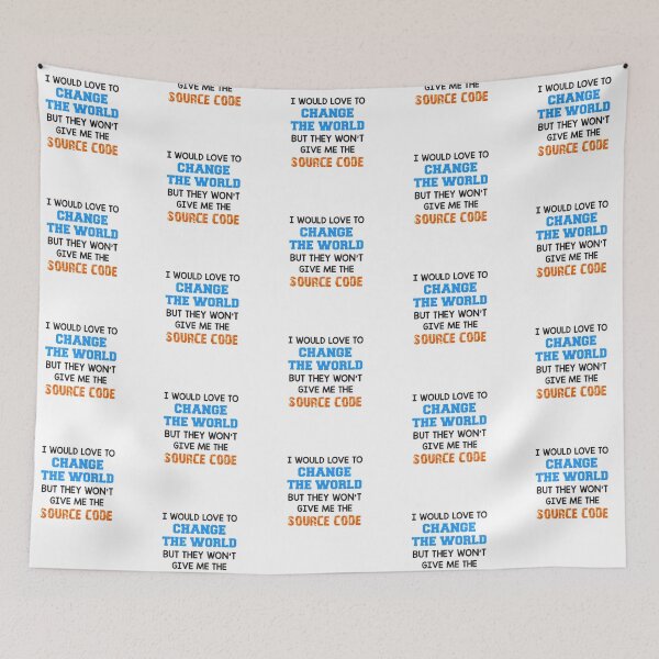 Item preview, I would love to change the world but they won't give me the source code. designed and sold by Westorm.