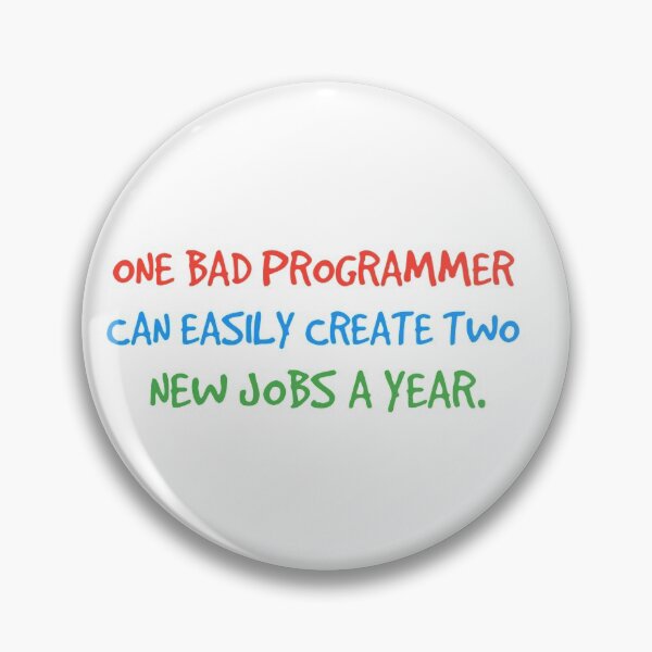 Item preview, One bad programmer can easily creates two new jobs a year. designed and sold by Westorm.