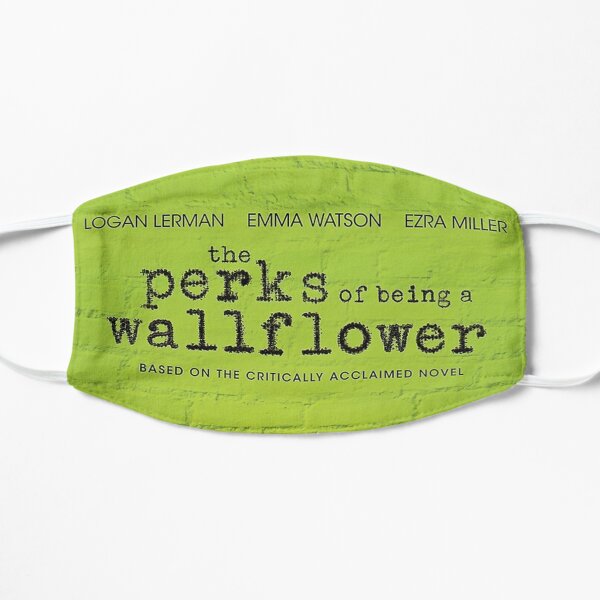 The perks of being a Wallflower Flat Mask