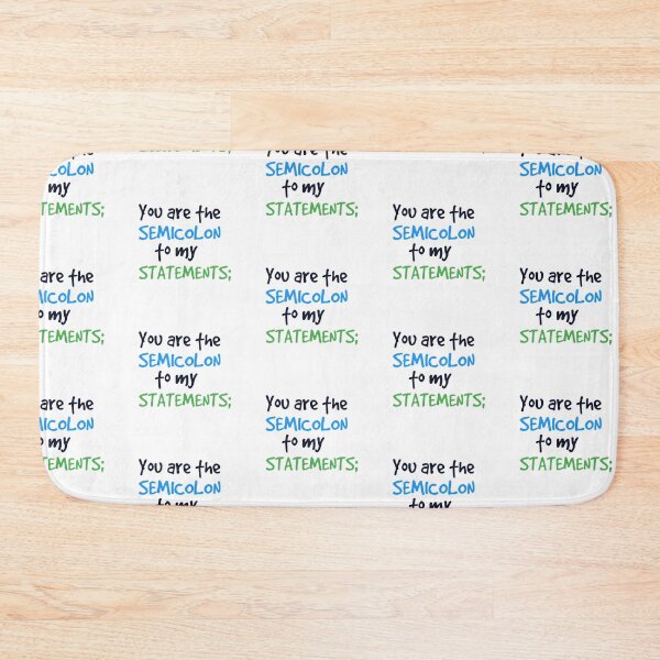 Item preview, You are the semicolon to my statements. designed and sold by Westorm.