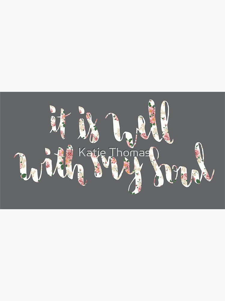"It Is Well With My Soul" Sticker for Sale by klthomas14 Redbubble