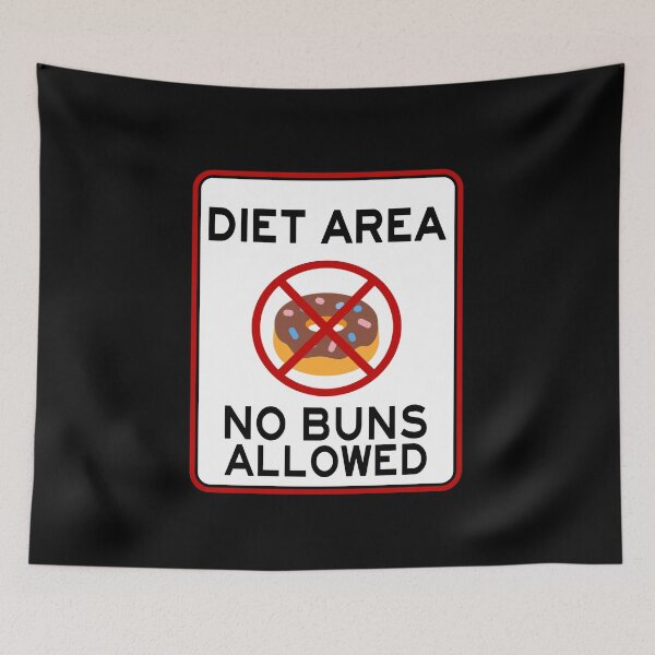 Item preview, DIET AREA. NO BUNS ALLOWED designed and sold by AlexRinzler.