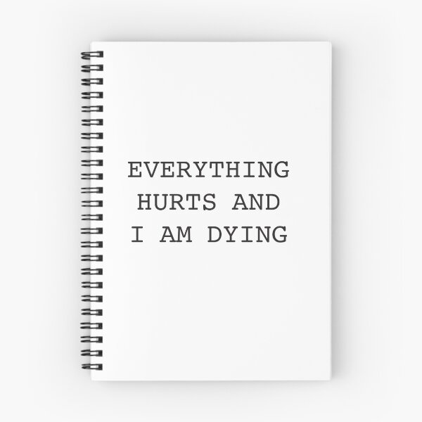 Item preview, Everything hurts and I'm dying.  designed and sold by Designs111.