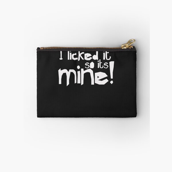 Item preview, I licked it so it&x27;s mine - Funny Humor designed and sold by SoniaSoto.