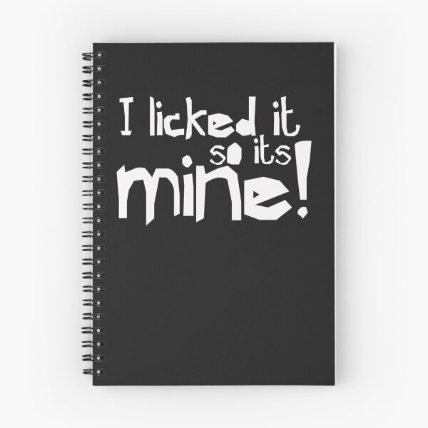 Item preview, I licked it so it&x27;s mine - Funny Humor designed and sold by SoniaSoto.