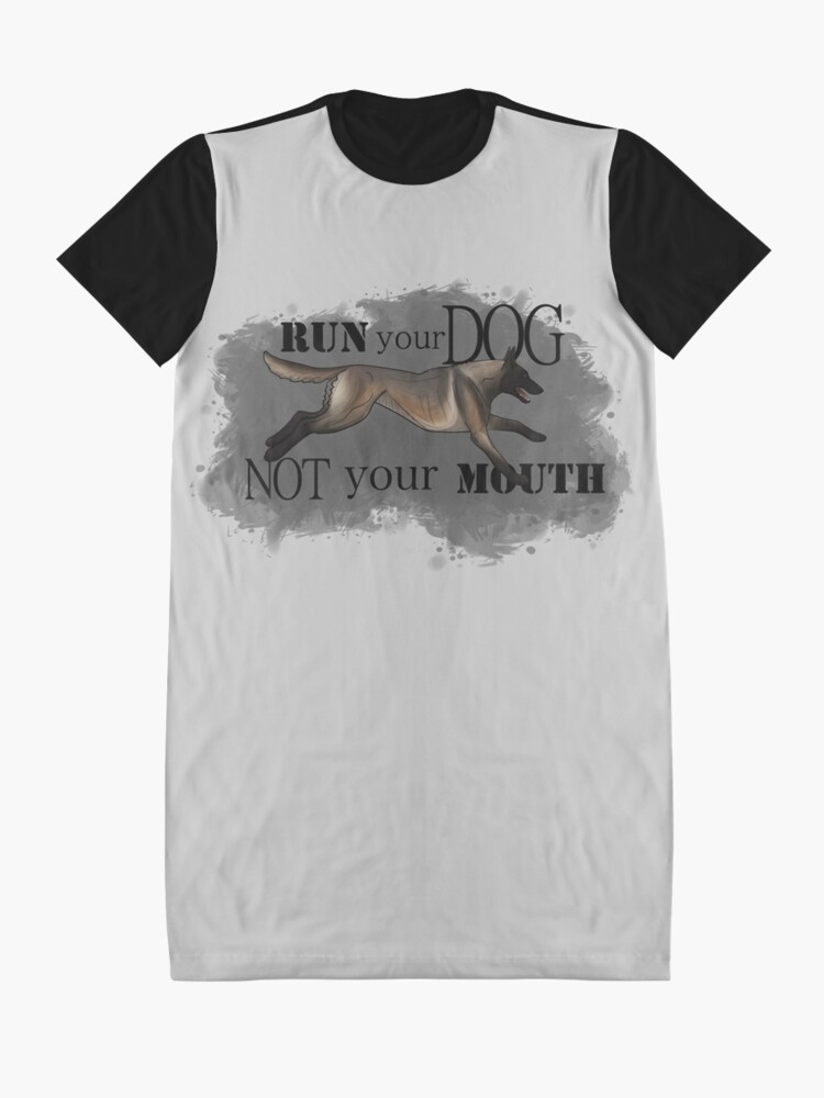 Alternate view of Run Your Dog, Not Your Mouth Belgian Malinois dark fawn Graphic T-Shirt Dress