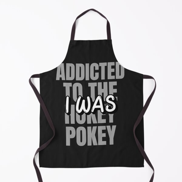 Item preview, I WAS ADDICTED TO THE HOKEY POKEY designed and sold by SoniaSoto.