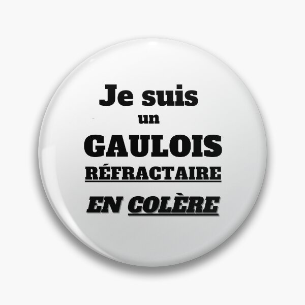 Item preview, I am an angry refractory Gaul, protest protest protest designed and sold by FranceLibre.