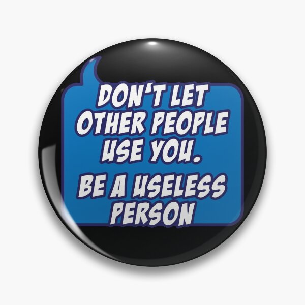 Item preview, Be a Useless Person designed and sold by artColourized.