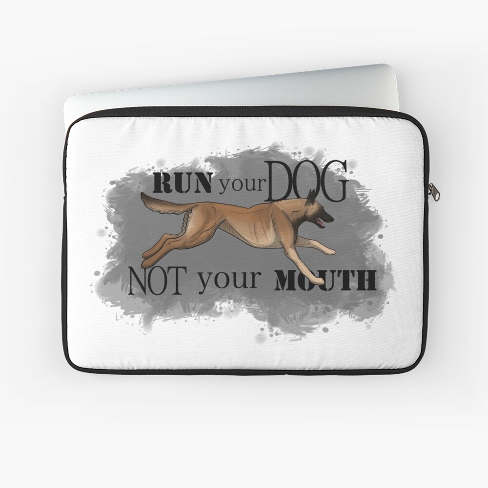 Run Your Dog, Not Your Mouth Belgian Malinois fawn Laptop Sleeve