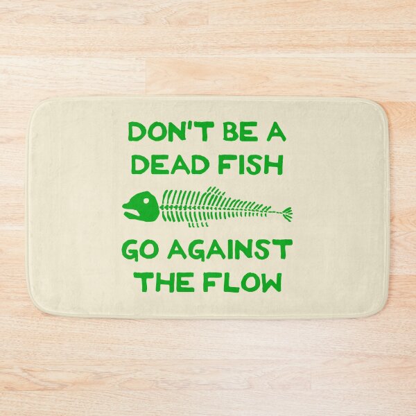 Item preview, Don't Be A Dead Fish - Go Against The Flow (v7) designed and sold by TimespunThreads.