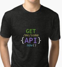 GET me some APIs now Tri-blend T-Shirt