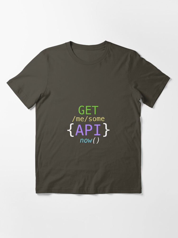 Alternate view of GET me some APIs now Essential T-Shirt