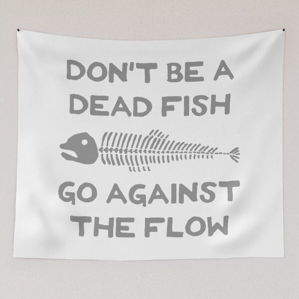 Item preview, Don't Be A Dead Fish - Go Against The Flow (v8) designed and sold by TimespunThreads.