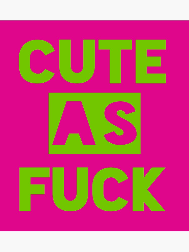 Thumbnail 3 of 3, Sticker, Cute as Fuck designed and sold by DamnAssFunny.