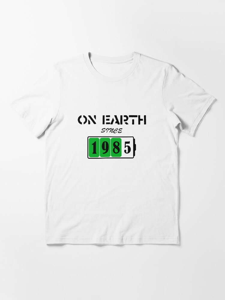 Alternate view of On Earth Since 1985 Essential T-Shirt