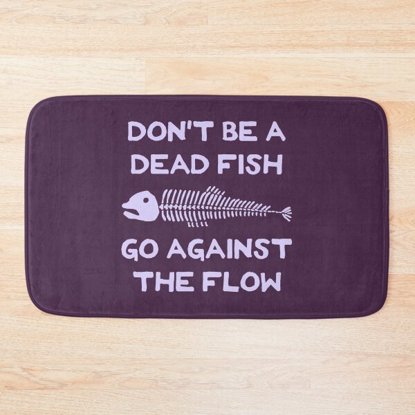Item preview, Don't Be A Dead Fish - Go Against The Flow (v10) designed and sold by TimespunThreads.