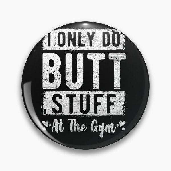 Item preview, I Only Do Butt Stuff At The Gym Workout Girl Fitness Funny designed and sold by ZacharyMarcus.