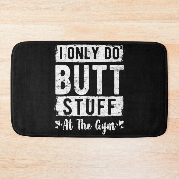Item preview, I Only Do Butt Stuff At The Gym Workout Girl Fitness Funny designed and sold by ZacharyMarcus.