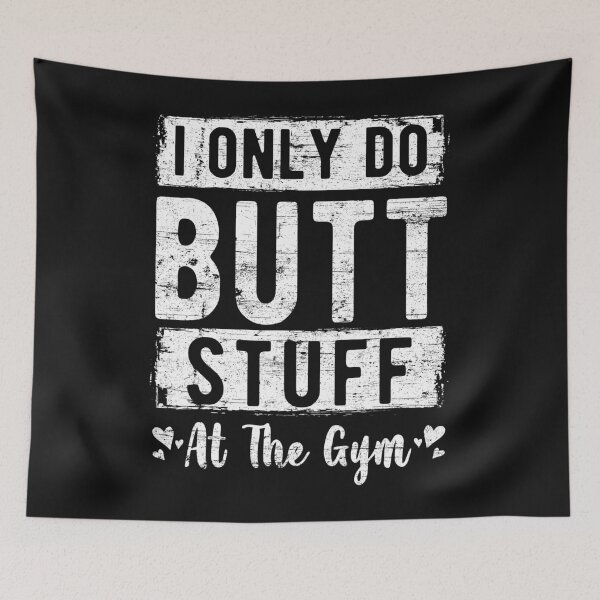 Item preview, I Only Do Butt Stuff At The Gym Workout Girl Fitness Funny designed and sold by ZacharyMarcus.