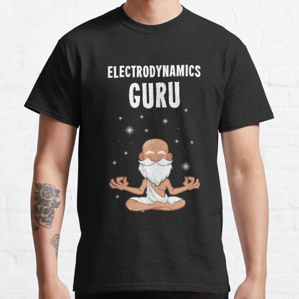 Electrodynamics Guru Classic T-Shirt