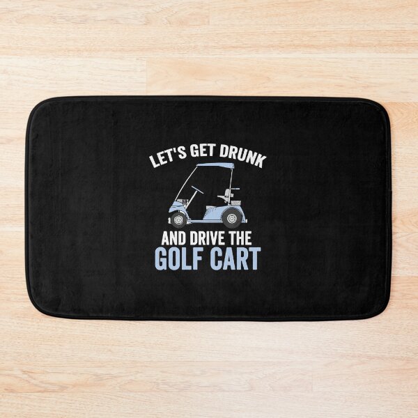 Item preview, Lets Get Drunk And Drive The Golf Cart  designed and sold by JuarezJalee.