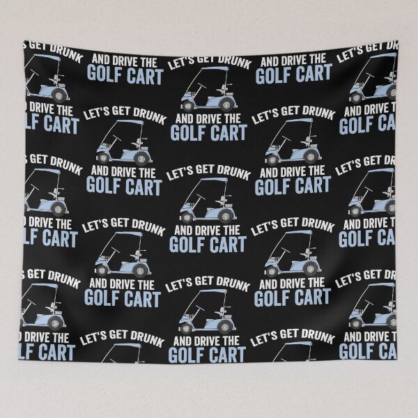 Item preview, Lets Get Drunk And Drive The Golf Cart  designed and sold by JuarezJalee.