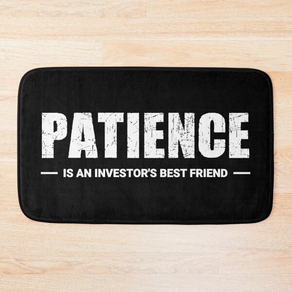 Item preview, Patience is an ivestor's best friend designed and sold by MyFinancialSelf.