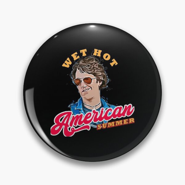 Wet Hot American Summer Pin