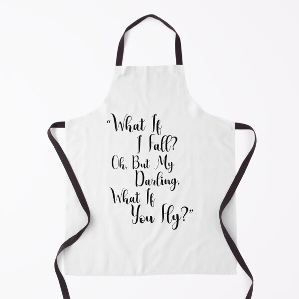 Item preview, What if I fall? Oh but my Darling what of you fly? designed and sold by ViralTeez.