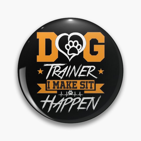 Item preview, Dog Trainer, i make sit happen, Dog Trainer designed and sold by graphic-genie.