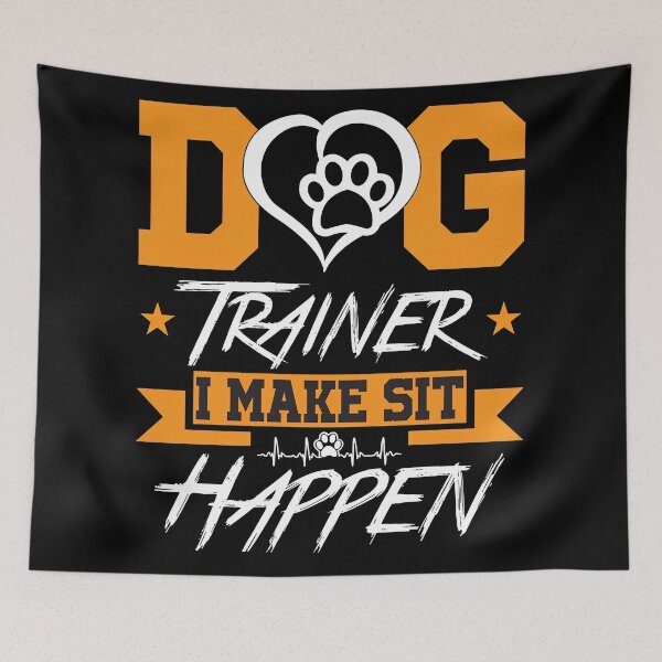 Item preview, Dog Trainer, i make sit happen, Dog Trainer designed and sold by graphic-genie.