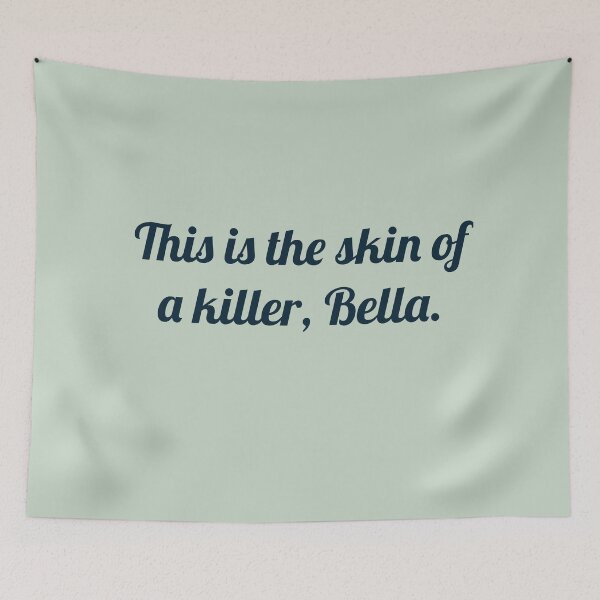 Item preview, This is the skin of a killer, Bella designed and sold by JJWard.